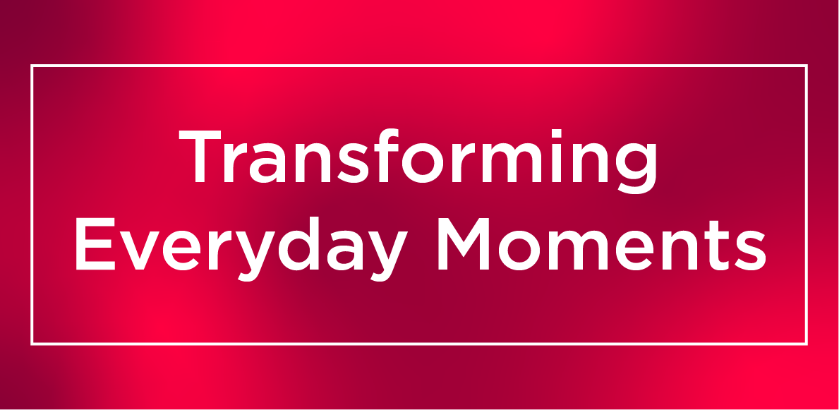 Transform Everyday